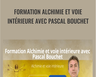Formation Alchimie et voie intérieure avec Pascal Bouchet - Alchimie et voie intérieure
