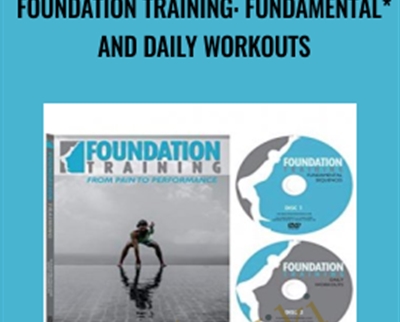 Foundation Training: Fundamental and Daily Workouts - Eric Goodman and Peter Park