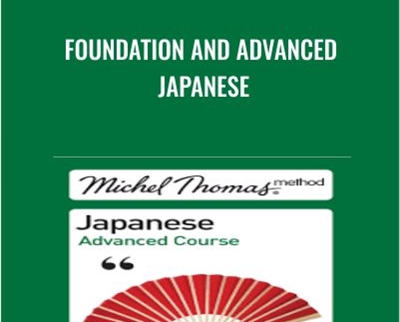 Foundation and Advanced Japanese - Michel Thomas