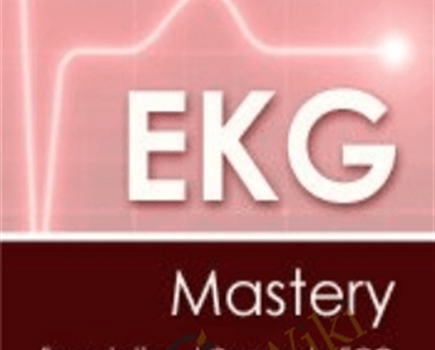 EKG Mastery: Foundational Concepts: ECG - Cynthia L. Webner