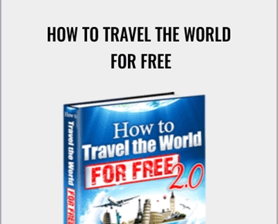 How To Travel The World For Free - Frederic Patenaude