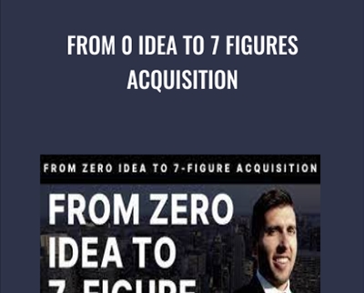 From 0 Idea to 7 Figures Acquisition - Jason Paul Rogers
