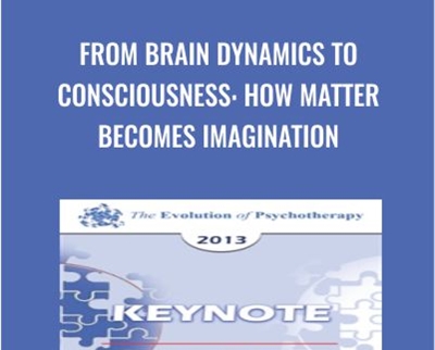 From Brain Dynamics to Consciousness: How Matter Becomes Imagination - Gerald Edelman