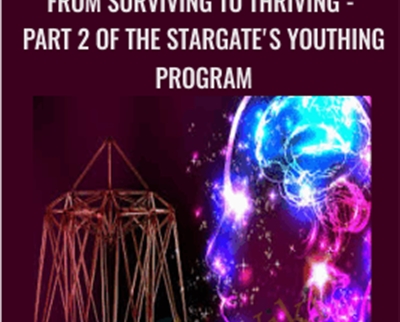 From Surviving to Thriving-Part 2 of The Stargates Youthing Program - Prageet and Julieanne