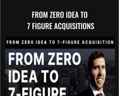 From Zero Idea To 7 Figure Acquisitions - Jason Paul Rogers