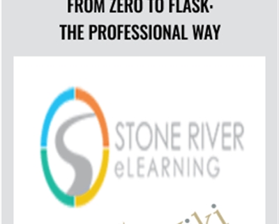 From Zero to Flask: The Professional Way - Stone River eLearning