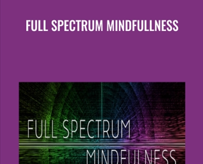 Full Spectrum Mindfullness - Ken Wilber