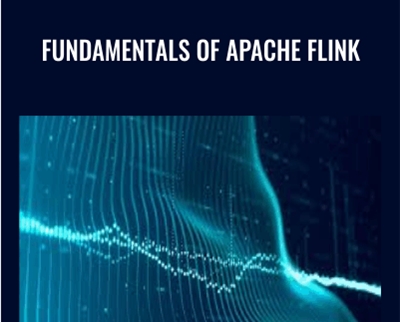 Fundamentals of Apache Flink - Packt Publishing