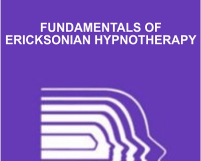 Fundamentals of Ericksonian Hypnotherapy - Milton Erickson and Jeffrey Zeig