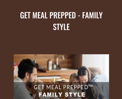 Get Meal Prepped -Family Style - Susan Watson and Andrea Hardy
