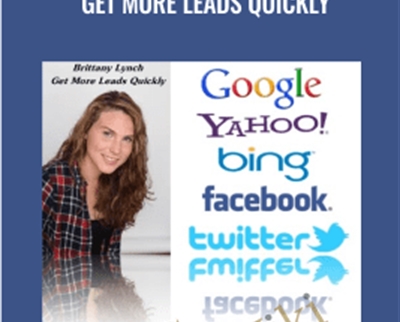 Get More Leads Quickly - Brittany Lynch