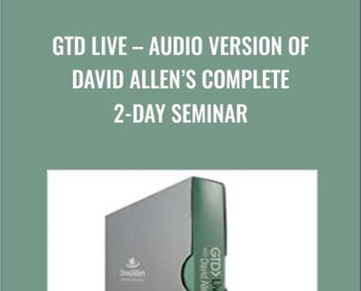 GTD Live -Audio Version Of David Allens Complete 2-Day Seminar - David Allen