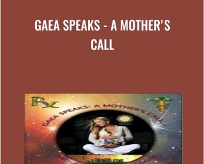 Gaea Speaks -A Mothers Call - Don Tolman