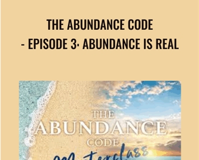 The Abundance Code - Episode 3: Abundance Is Real - Gaia