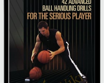 42 Ball Handeling Drills For Serious Players - Ganon Baker