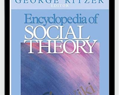 Encyclopedia of Social Theory Vol. 1 and Vol. 2 - George Ritzer