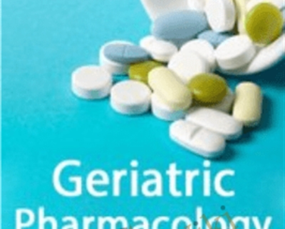 Geriatric Pharmacology: Tools for the Healthcare Professional - Steven Atkinson