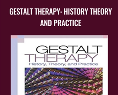 Gestalt Therapy: History Theory and Practice - Ansel L Woldt and Sarah M. Toman