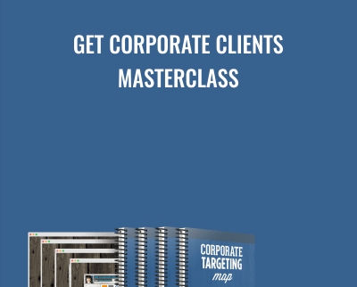 Get Corporate Clients Masterclass - Anonymously