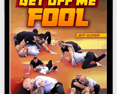 Get Off Me Fool - Jeff Glover