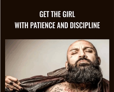 Get the Girl With Patience and Discipline - Arash Dibazar