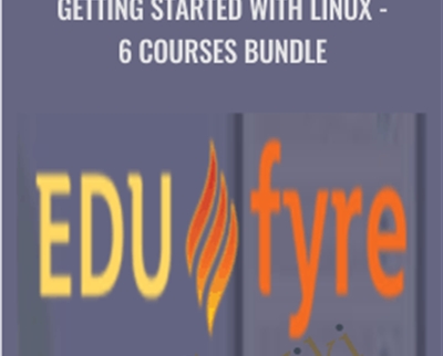 Getting Started with Linux -6 Courses Bundle - Edufyre Bundles