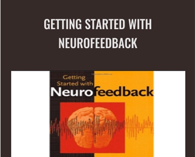 Getting Started with Neurofeedback -  John N. Demos