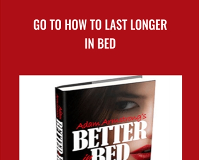 Go to How To Last Longer In Bed - Adam Armstrong
