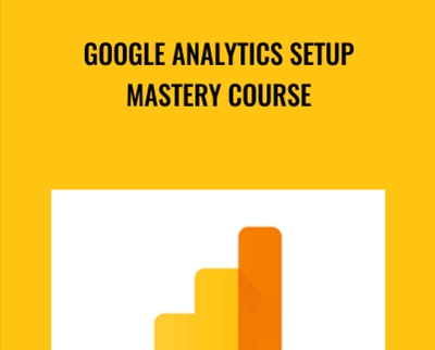 Google Analytics Setup Mastery Course - Paul Koks