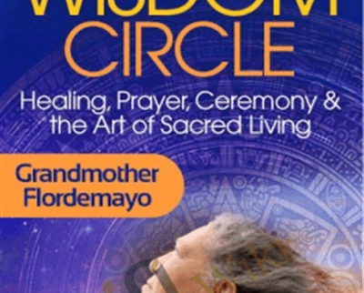 Grandmothers Wisdom Circle - Grandmother Flordemayo