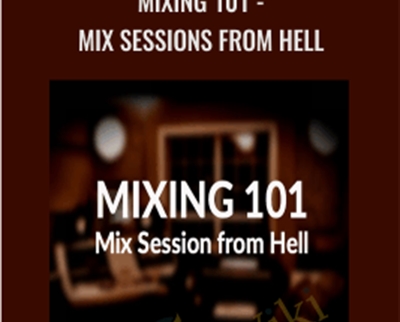Groove3 -Mixing 101 -Mix sessions from Hell - Kenny Gioia