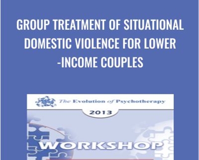 Group Treatment of Situational Domestic Violence for Lower-Income Couples - John Gottman and Julie Gottman