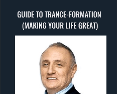 Guide to Trance-Formation (Making your life Great) - Richard Bandler