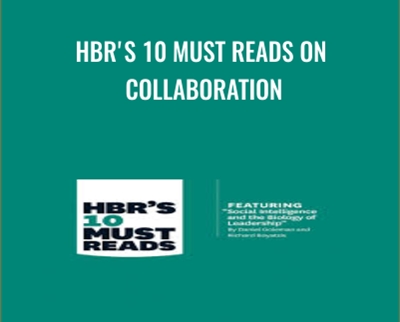 HBRs 10 Must Reads on Collaboration - Daniel Goleman and Richard Boyatzis