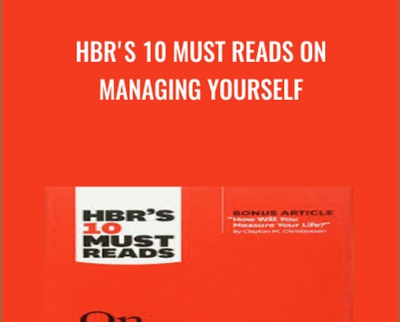 HBRs 10 Must Reads on Managing Yourself - Harvard Business Review