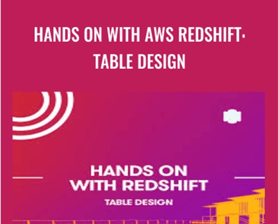 Hands on with AWS Redshift: Table Design - Sanjay Kotecha