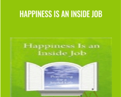 Happiness Is an Inside Job - Sylvia Boorstein