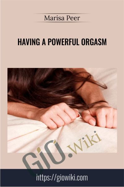 Having A Powerful Orgasm - Marisa Peer