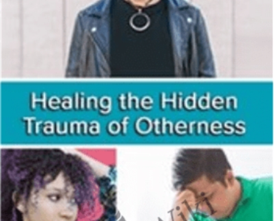 Healing the Hidden Trauma of Otherness: Clinical Applications of the Heros Journey Model - Stacee Reicherzer