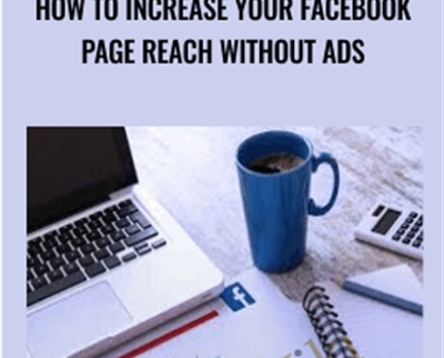 How to increase Your Facebook Page Reach Without Ads - Helen Lindop