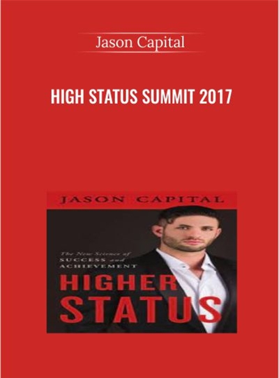 High Status Summit 2017 - Jason Capital