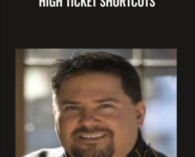 High Ticket Shortcuts - Eric Louviere