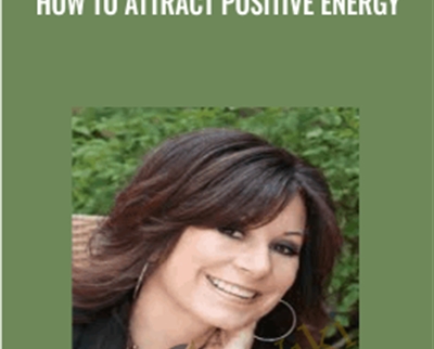 How To Attract Positive Energy - Sherry Gaba