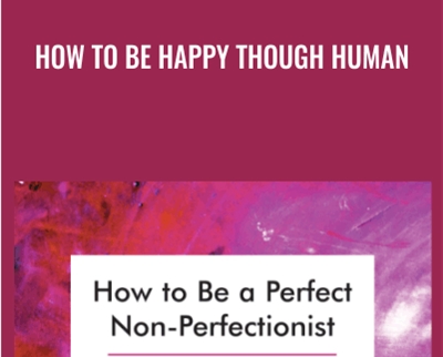 How To Be Happy Though Human - Albert Ellis