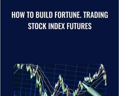 How To Build Fortune -Trading Stock Index Futures - Dennis Minogue
