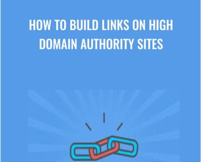 How To Build Links On High Domain Authority Sites - Vitaliy Kolos