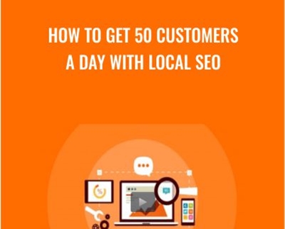 How To Get 50 Customers A Day With Local SEO - Steven Male