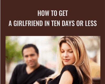 How To Get A Girlfriend In Ten Days Or Less - Brent Smith