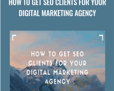 How To Get SEO Clients For Your Digital Marketing Agency - John Shea