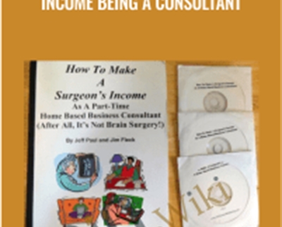 How To Make A Surgeons Income Being A Consultant - Jeff Paul